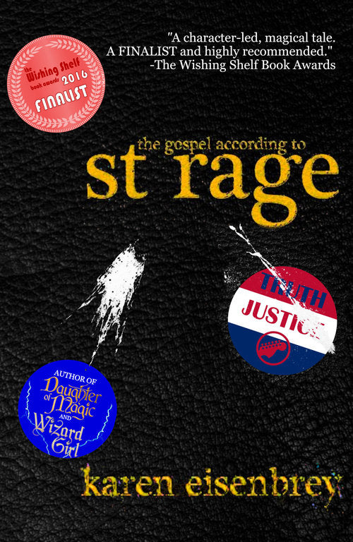 The Gospel According to St. Rage: Book 1 of the St. Rage Duology by Karen Eisenbrey