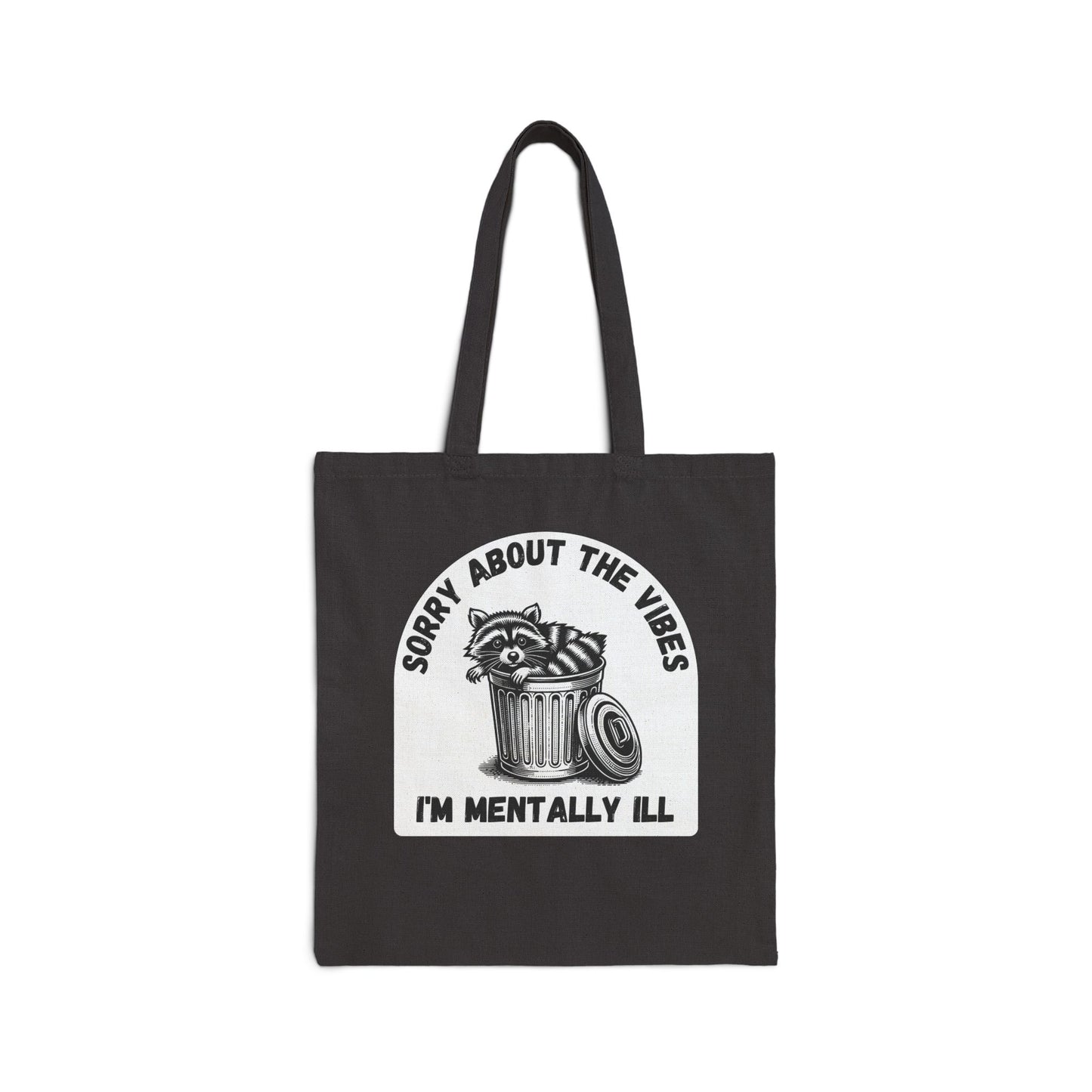 Funny Racoon Tote Bag — Sorry About the Vibes, I’m Mentally Ill