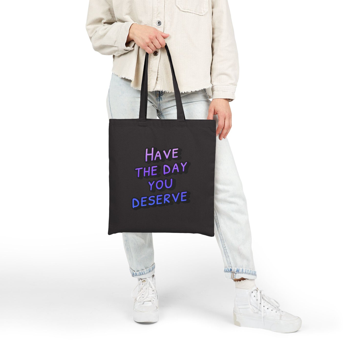 Sarcastic Statement Tote | Have the Day You Deserve Tote Bag