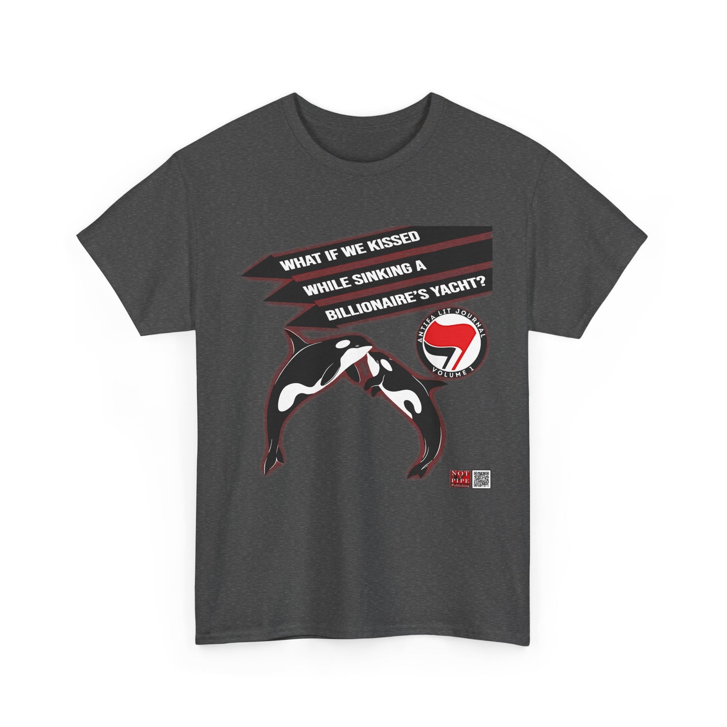 Anti-Capitalist Protest Shirt | What If We Kissed While Sinking a Billionaire's Yacht