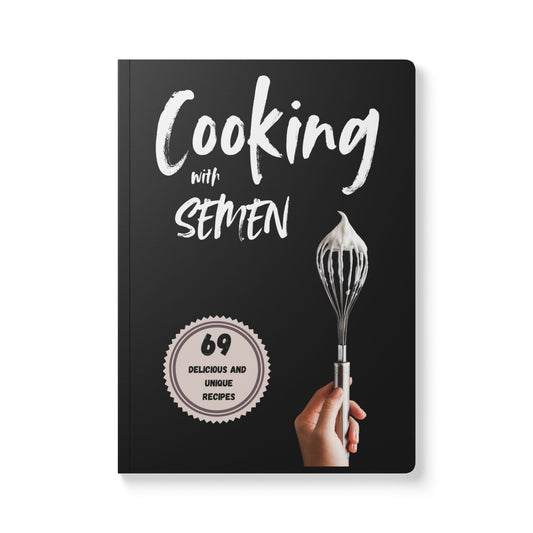 Funny Gag Gift Journal & Prank Cookbook Notebook | Cooking With Semen