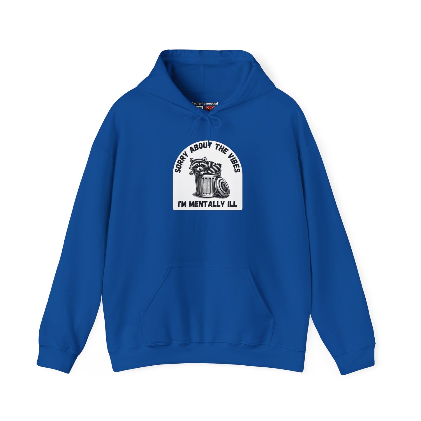 Funny Racoon Hoodie — Sorry About the Vibes, I'm Mentally Ill