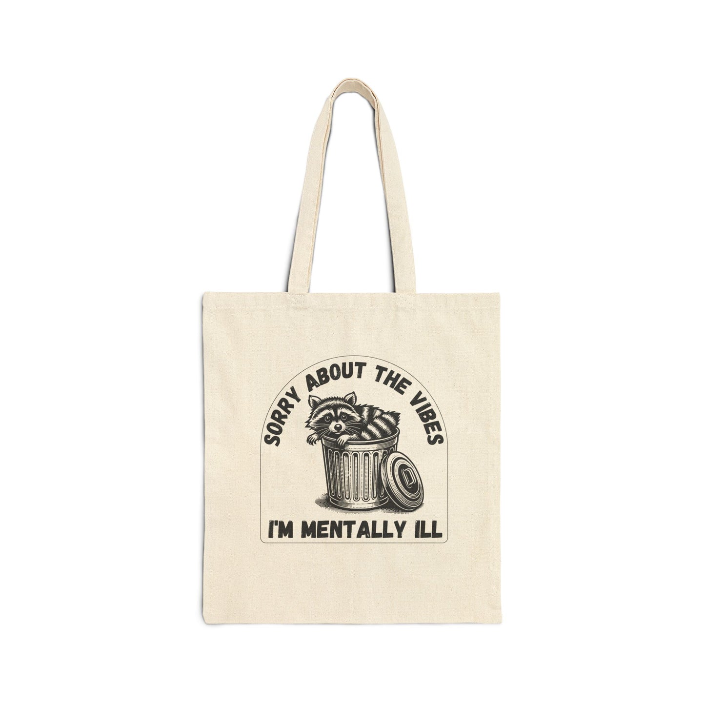 Funny Racoon Tote Bag — Sorry About the Vibes, I’m Mentally Ill