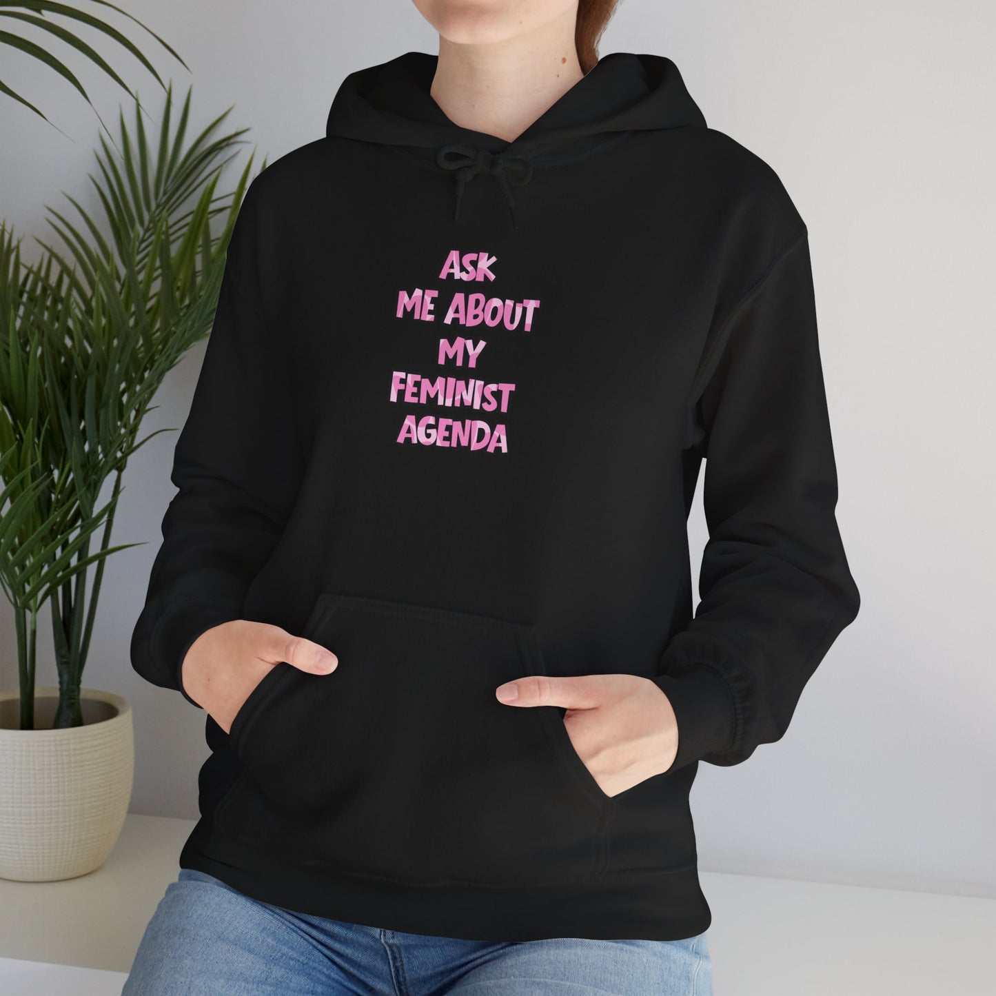 Feminist Hoodie — Ask Me About My Feminist Agenda