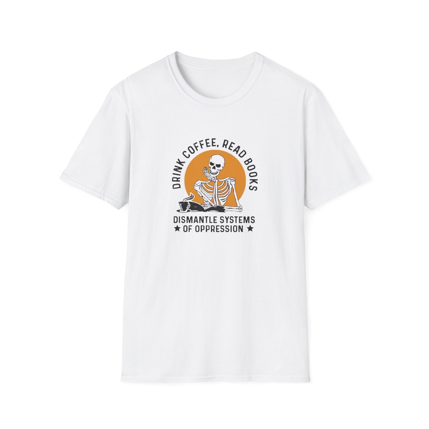 Activist Tee | Drink Coffee Read Books Dismantle Systems Shirt