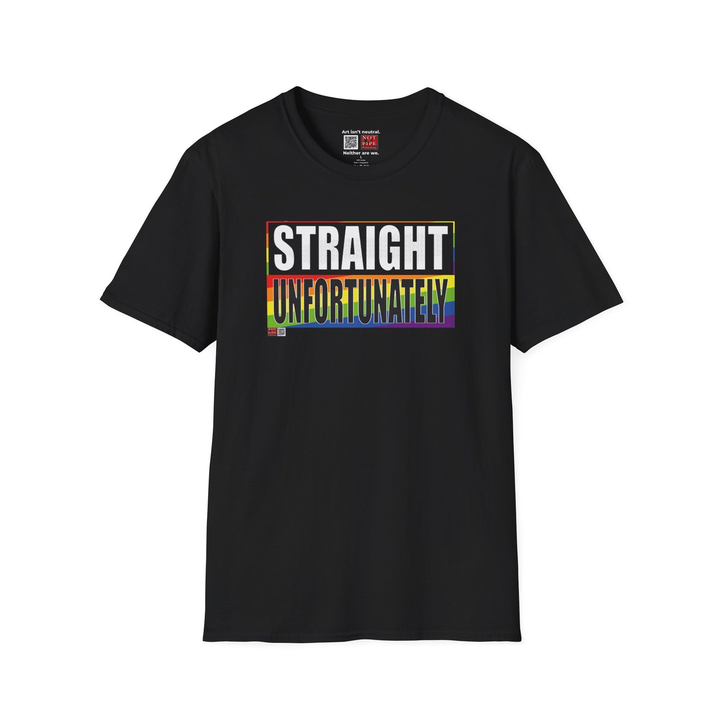 LGBTQ+ Humor Shirt | Straight Unfortunately Unisex Tee