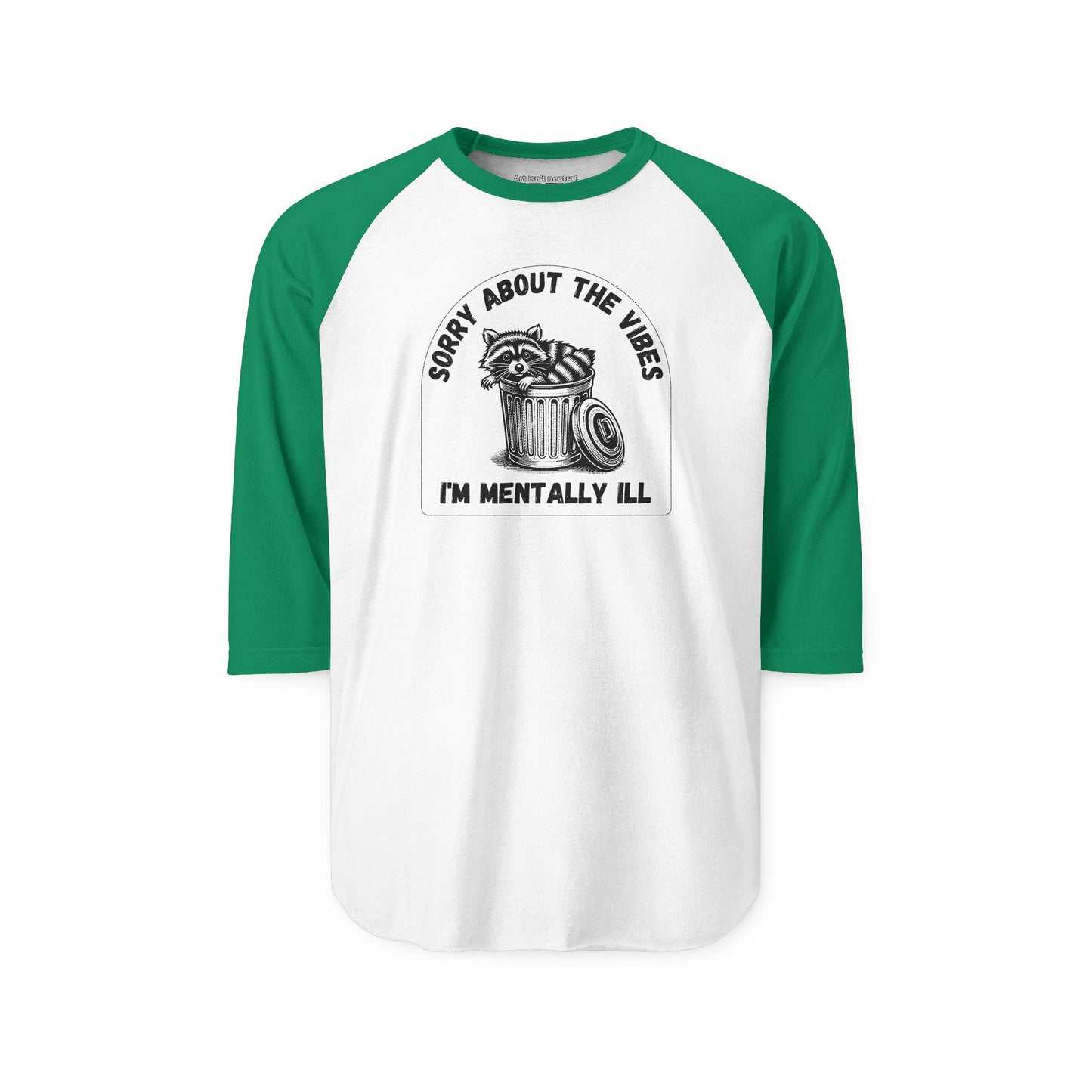 Funny Racoon Three Quarter Sleeve Shirt — Sorry About the Vibes I’m Mentally Ill