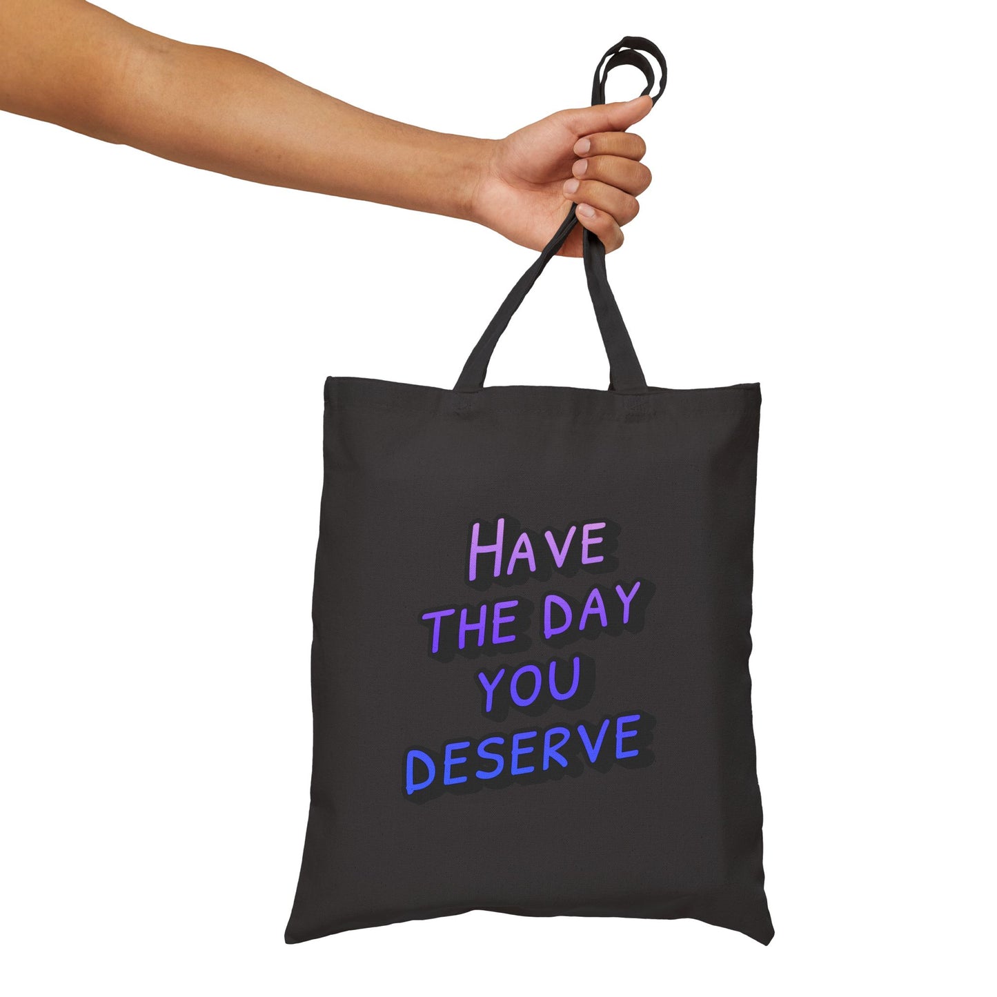 Sarcastic Statement Tote | Have the Day You Deserve Tote Bag