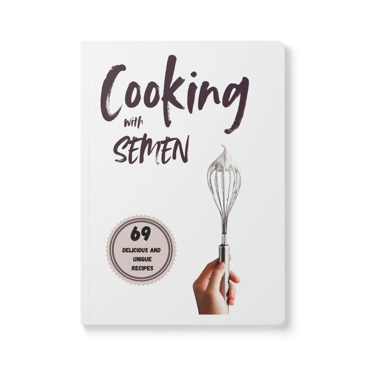 Funny Gag Gift Journal & Prank Cookbook Notebook | Cooking With Semen