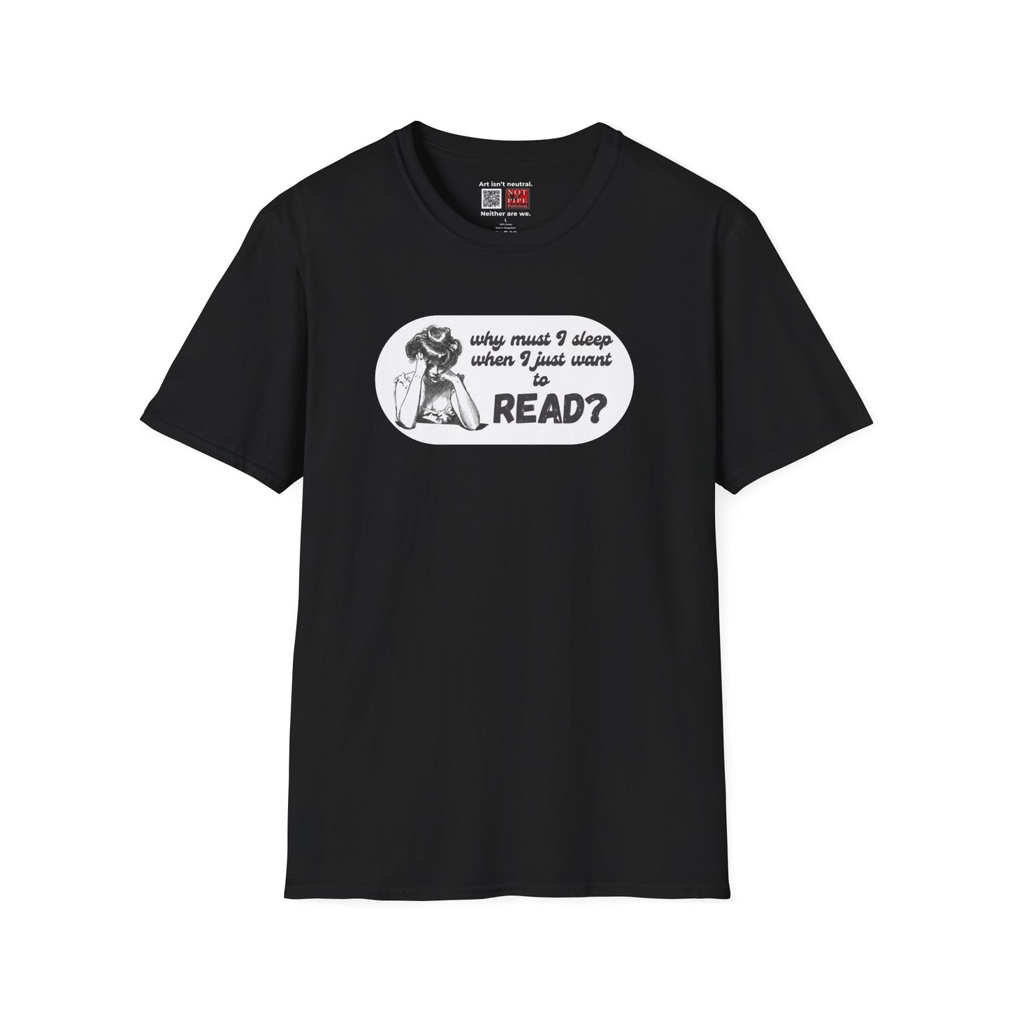Book Lover T-Shirt | Why Must I Sleep When I Just Want to Read