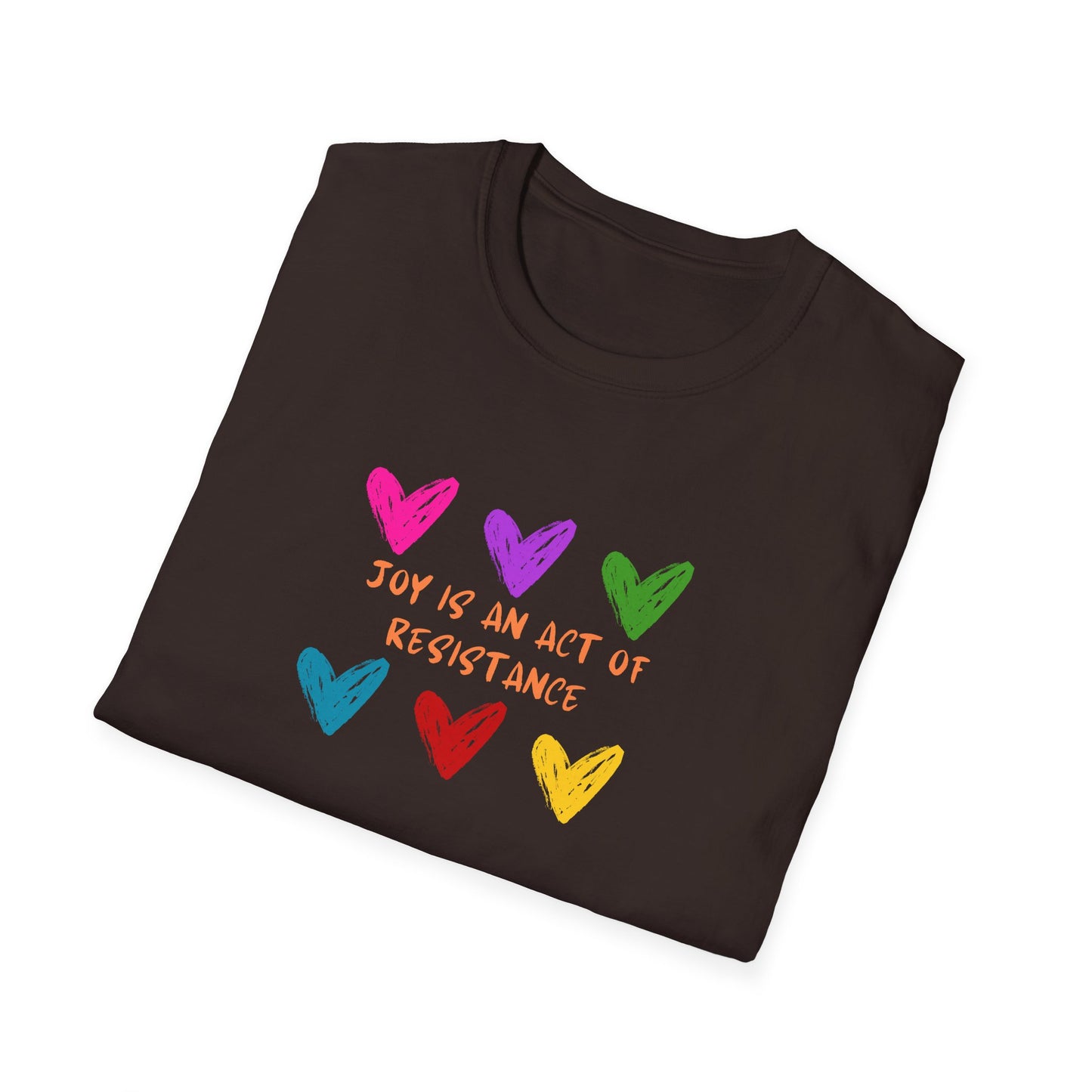 Activist T-Shirt — Joy Is An Act of Resistance