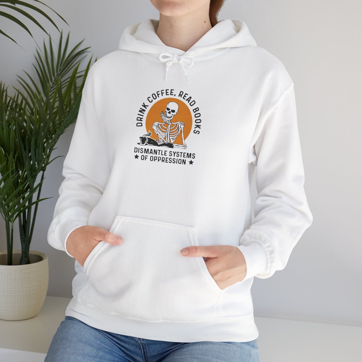 Activist Hoodie - Drink Coffee, Read Books, Dismantle Systems of Oppression