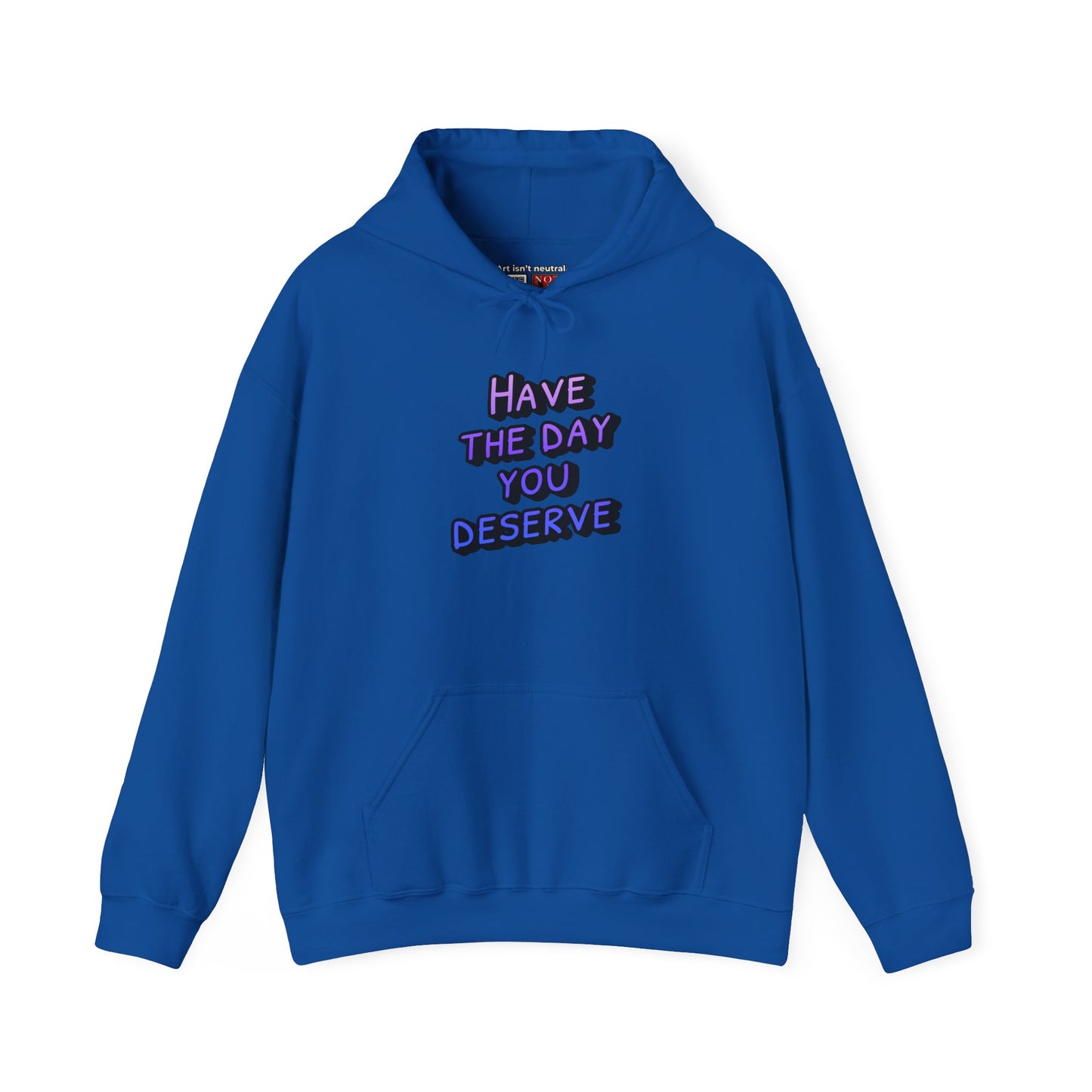 Sarcastic Unisex Hoodie | Have the Day You Deserve Hoodie