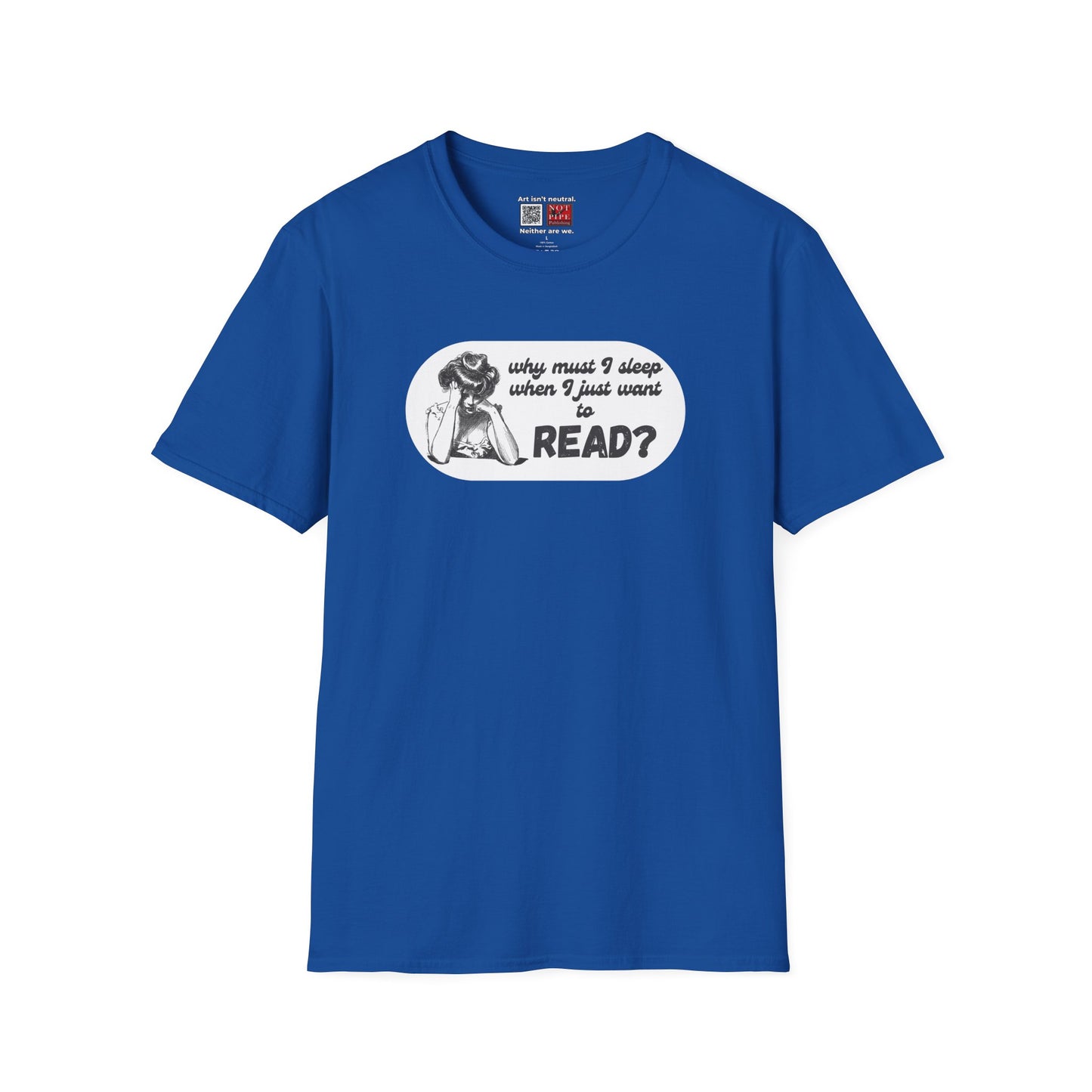 Book Lover T-Shirt | Why Must I Sleep When I Just Want to Read