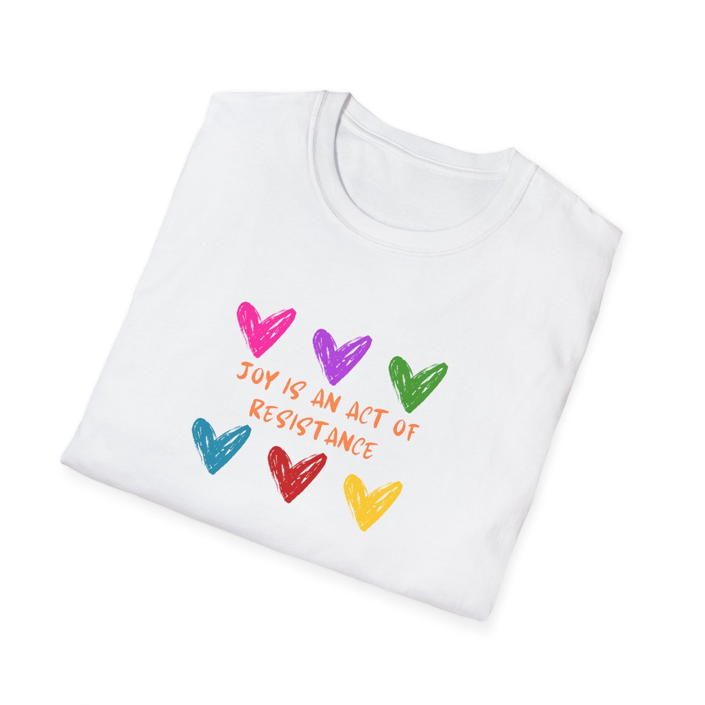 Activist T-Shirt — Joy Is An Act of Resistance