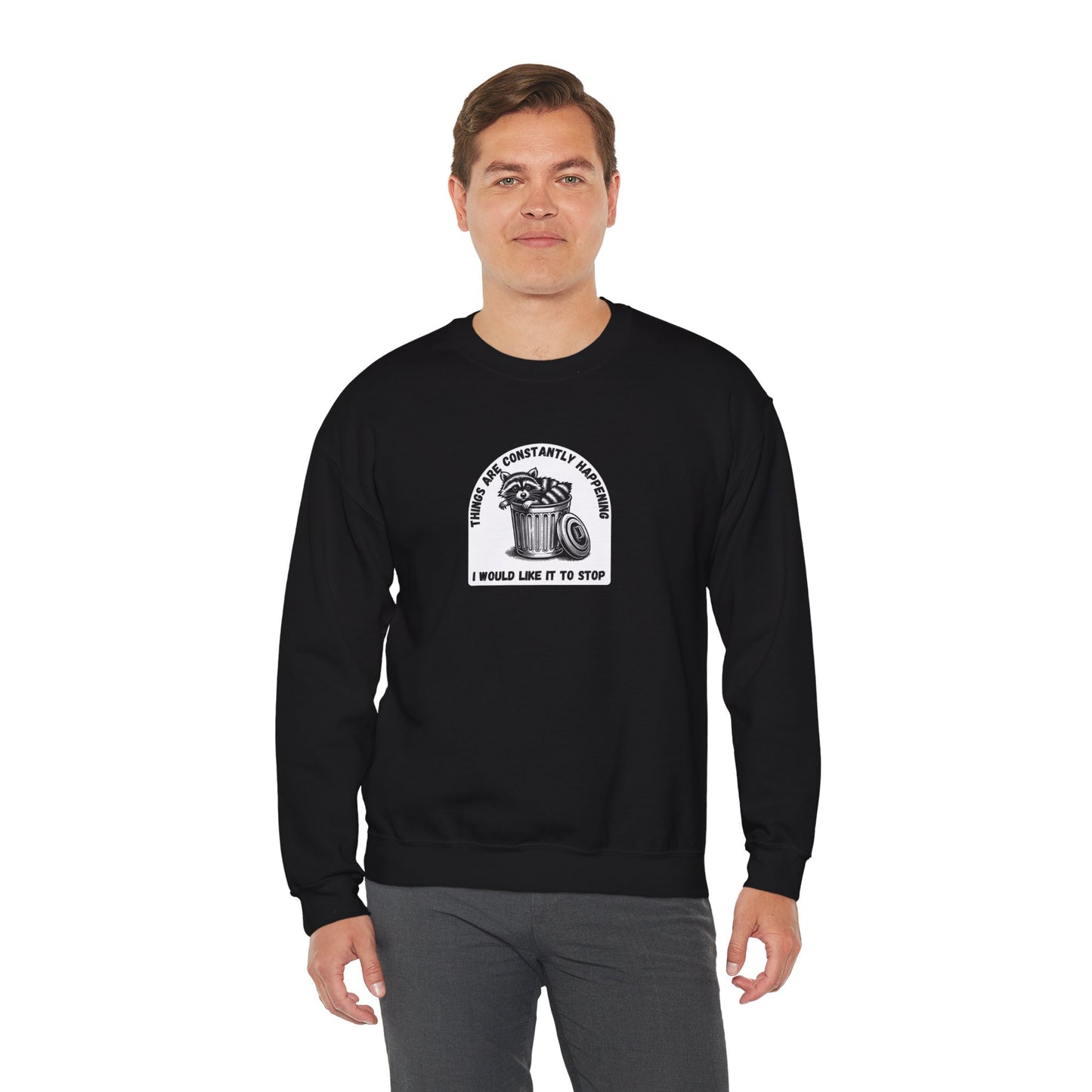 Funny Racoon Crewneck Sweatshirt | Things Are Constantly Happening