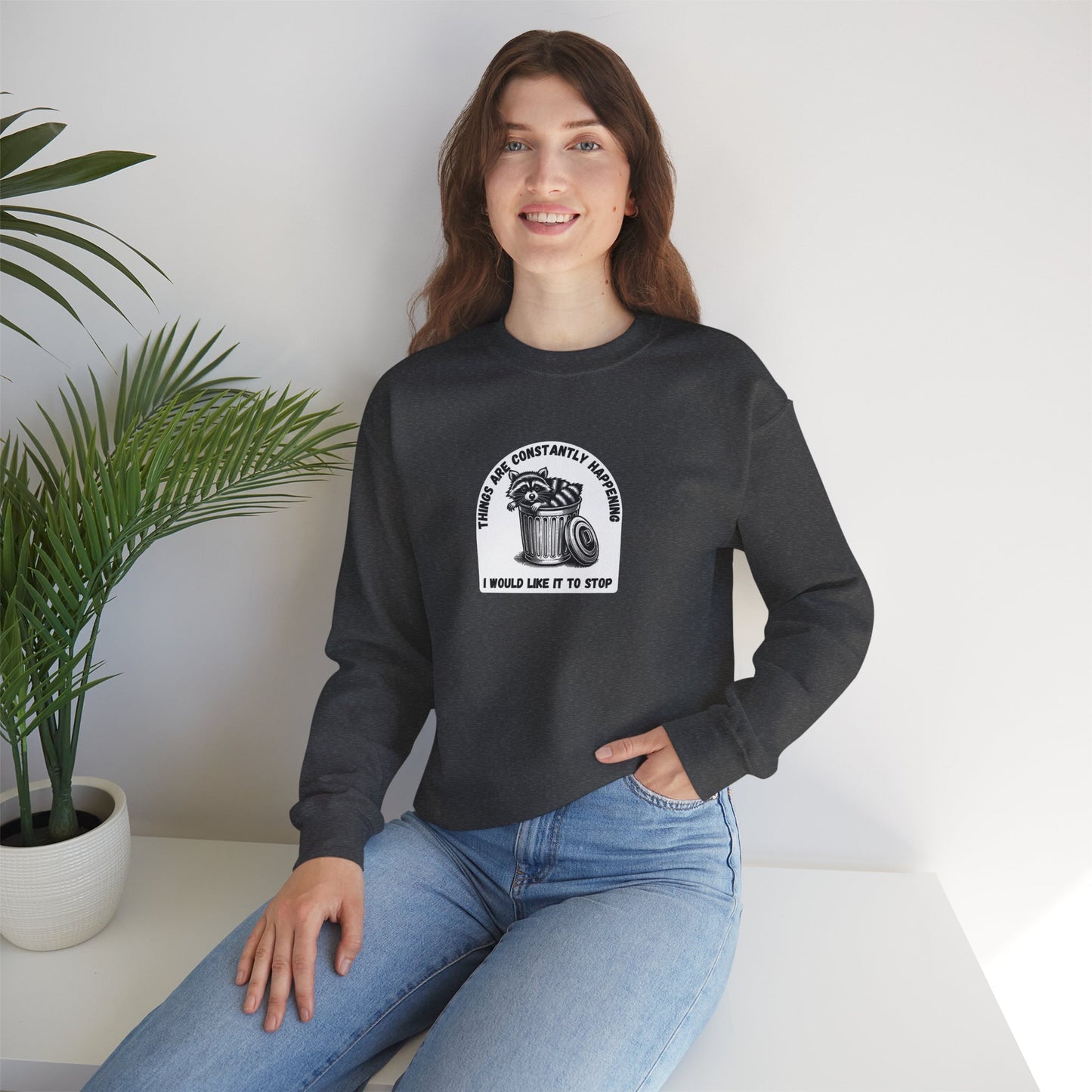 Funny Racoon Crewneck Sweatshirt | Things Are Constantly Happening