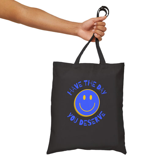 Sarcastic Statement Tote | Have the Day You Deserve Tote Bag