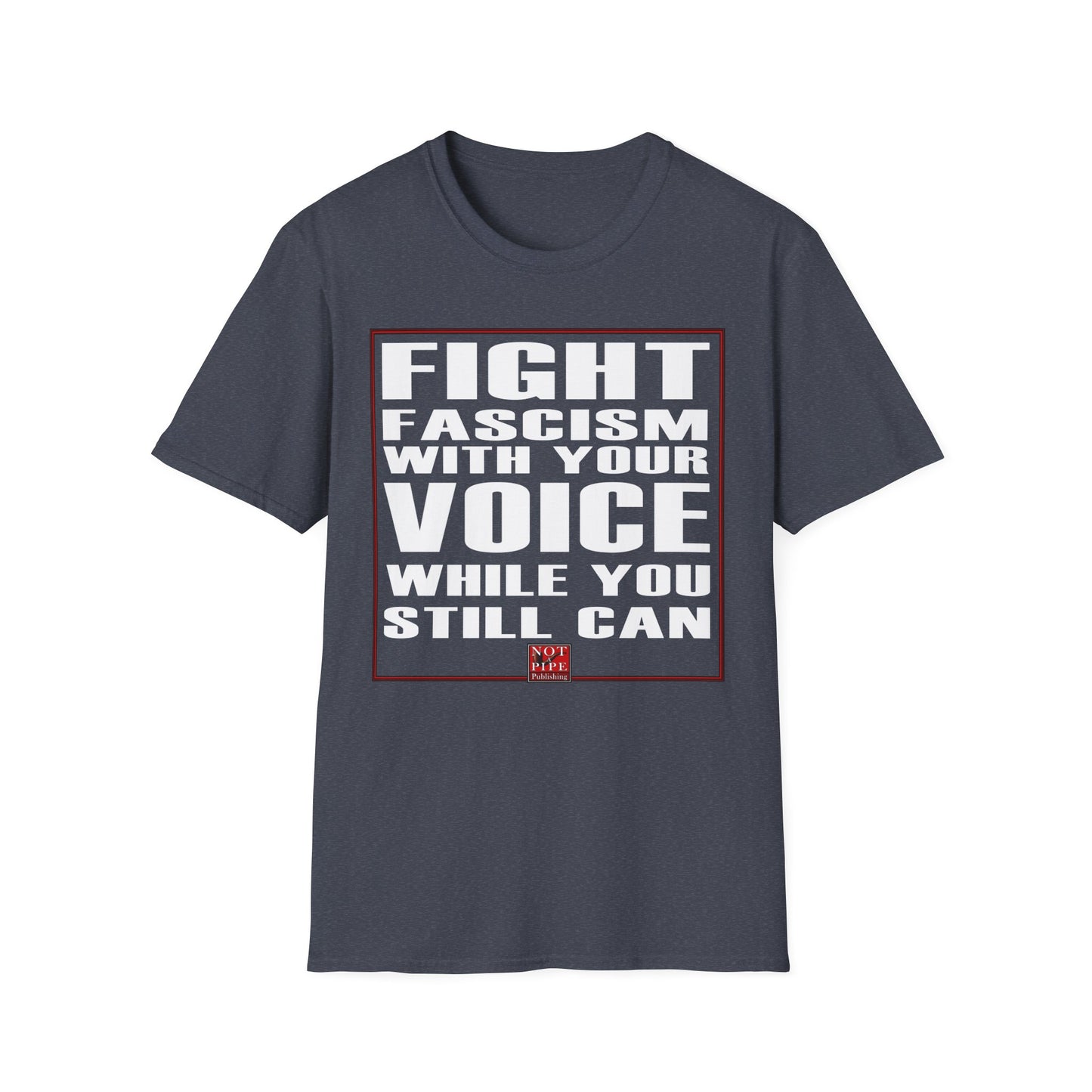 Fight Fascism with your Voice Unisex T-Shirt