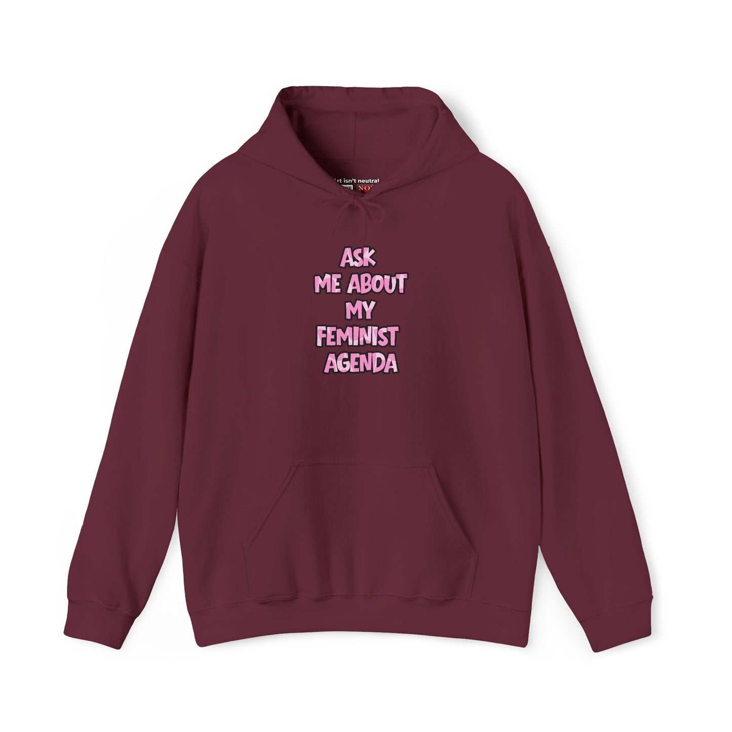 Feminist Hoodie — Ask Me About My Feminist Agenda