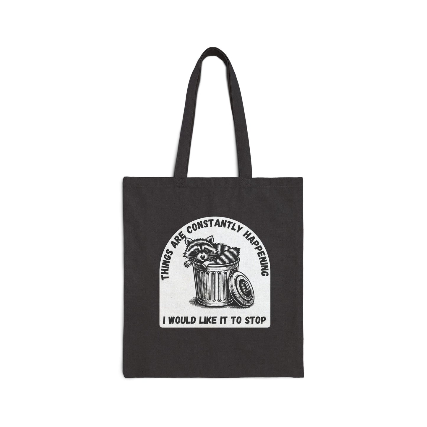 Funny Racoon Tote Bag | Things Are Constantly Happening
