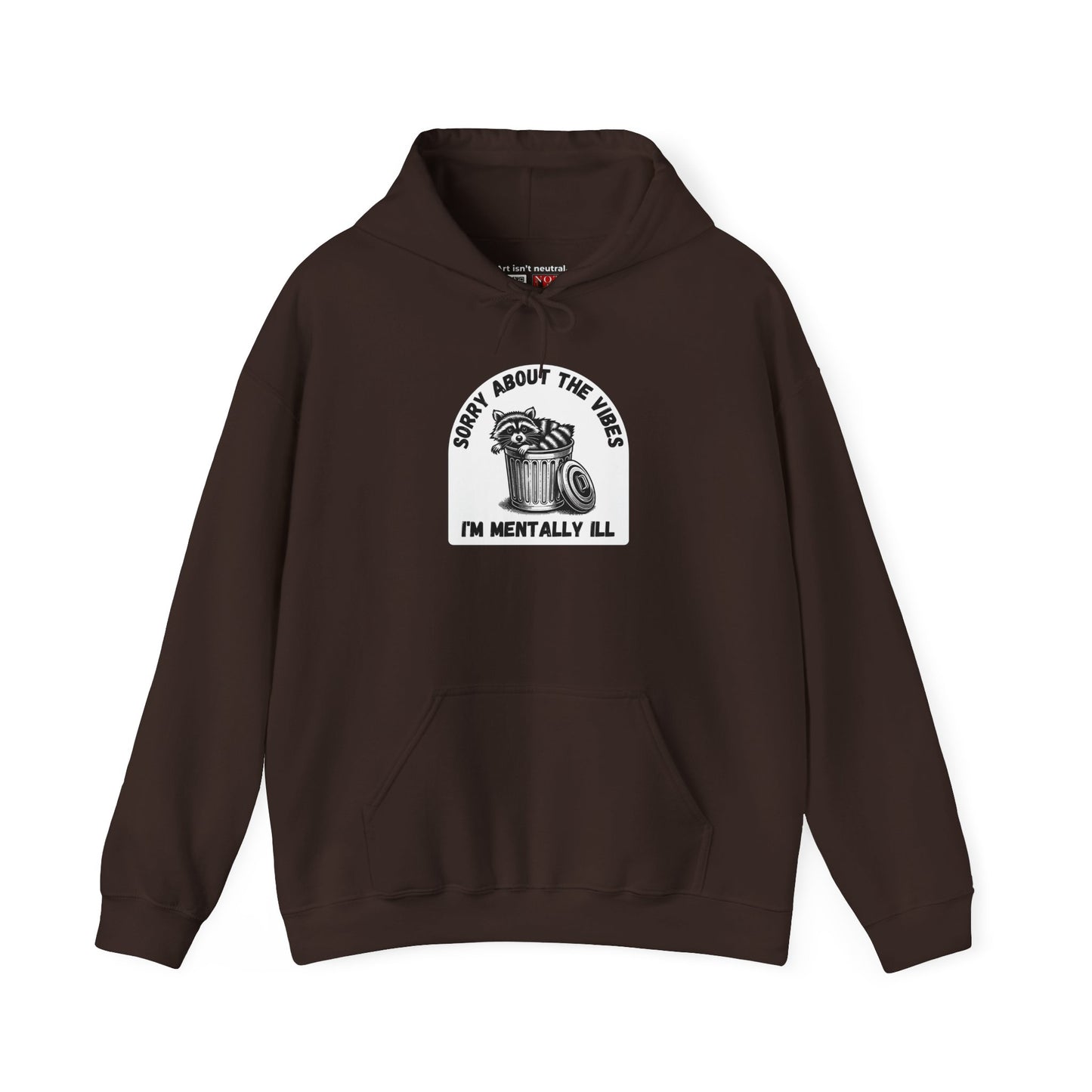 Funny Racoon Hoodie — Sorry About the Vibes, I'm Mentally Ill