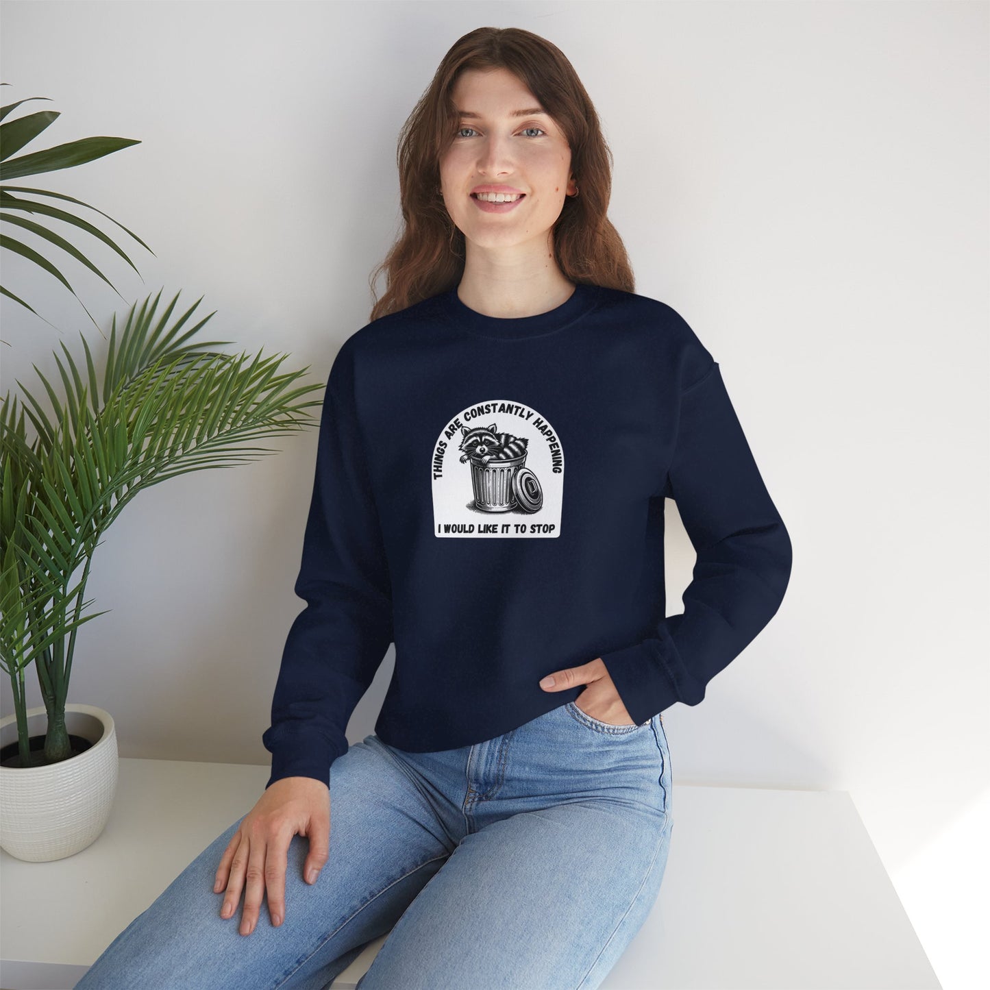 Funny Racoon Crewneck Sweatshirt | Things Are Constantly Happening