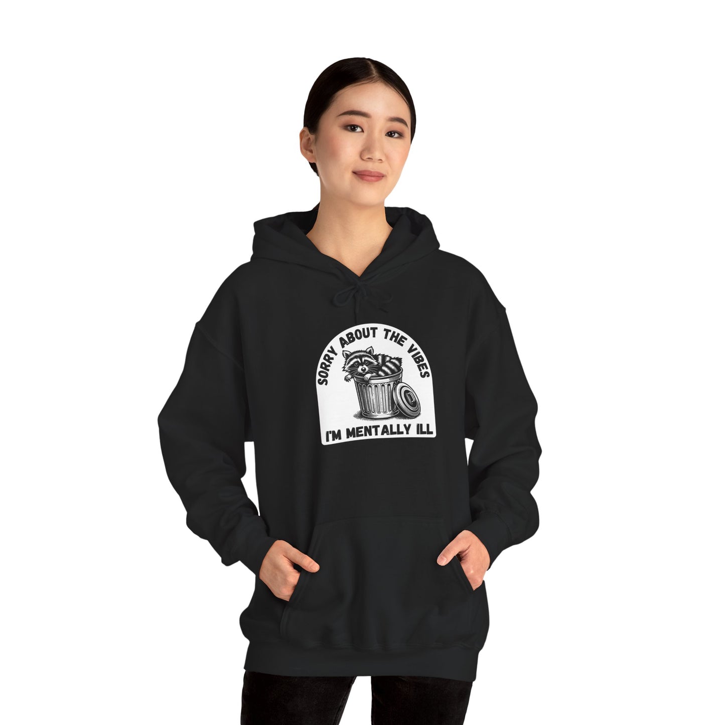 Funny Racoon Hoodie — Sorry About the Vibes, I'm Mentally Ill