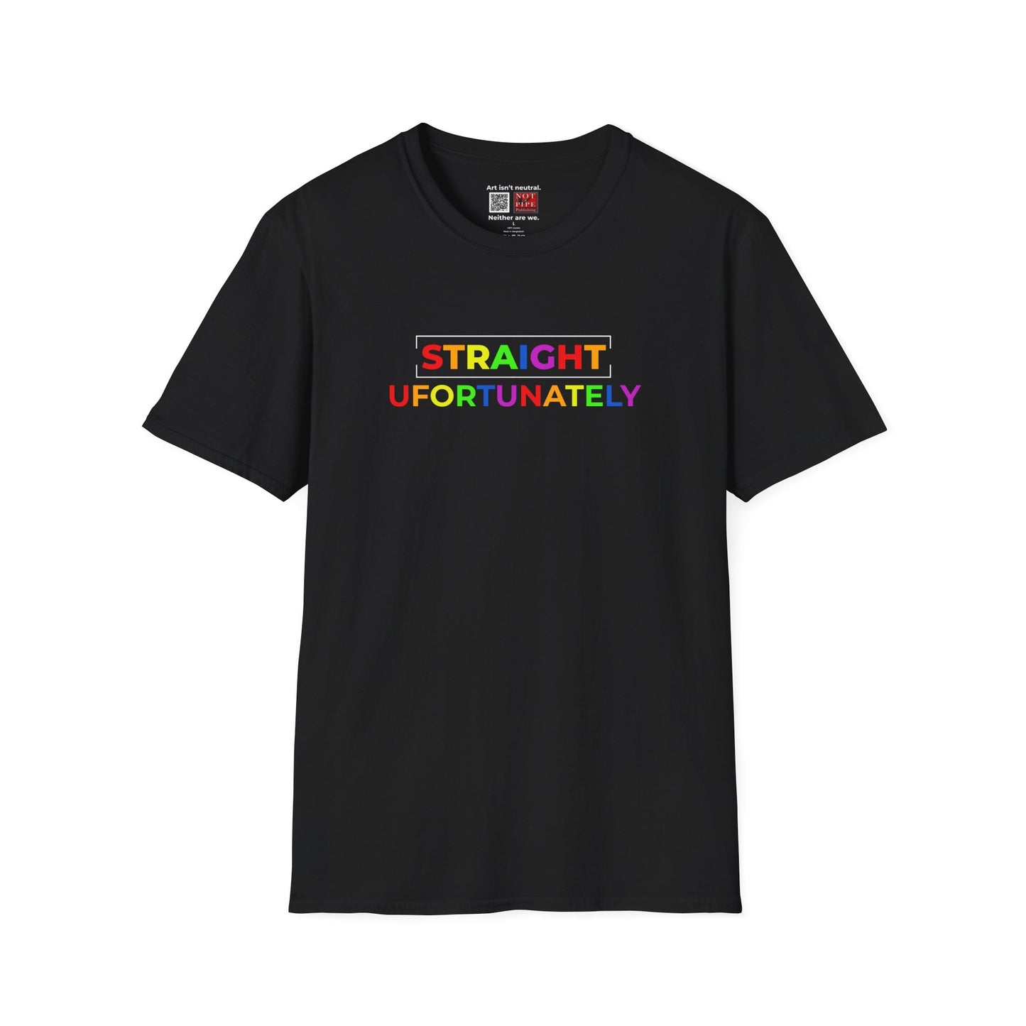 LGBTQ+ Humor Shirt | Straight Unfortunately Unisex Tee