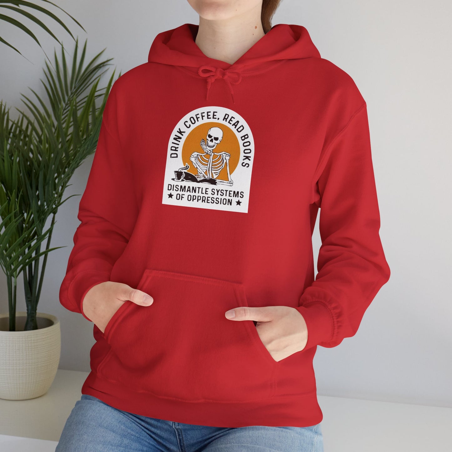 Activist Hoodie - Drink Coffee, Read Books, Dismantle Systems of Oppression