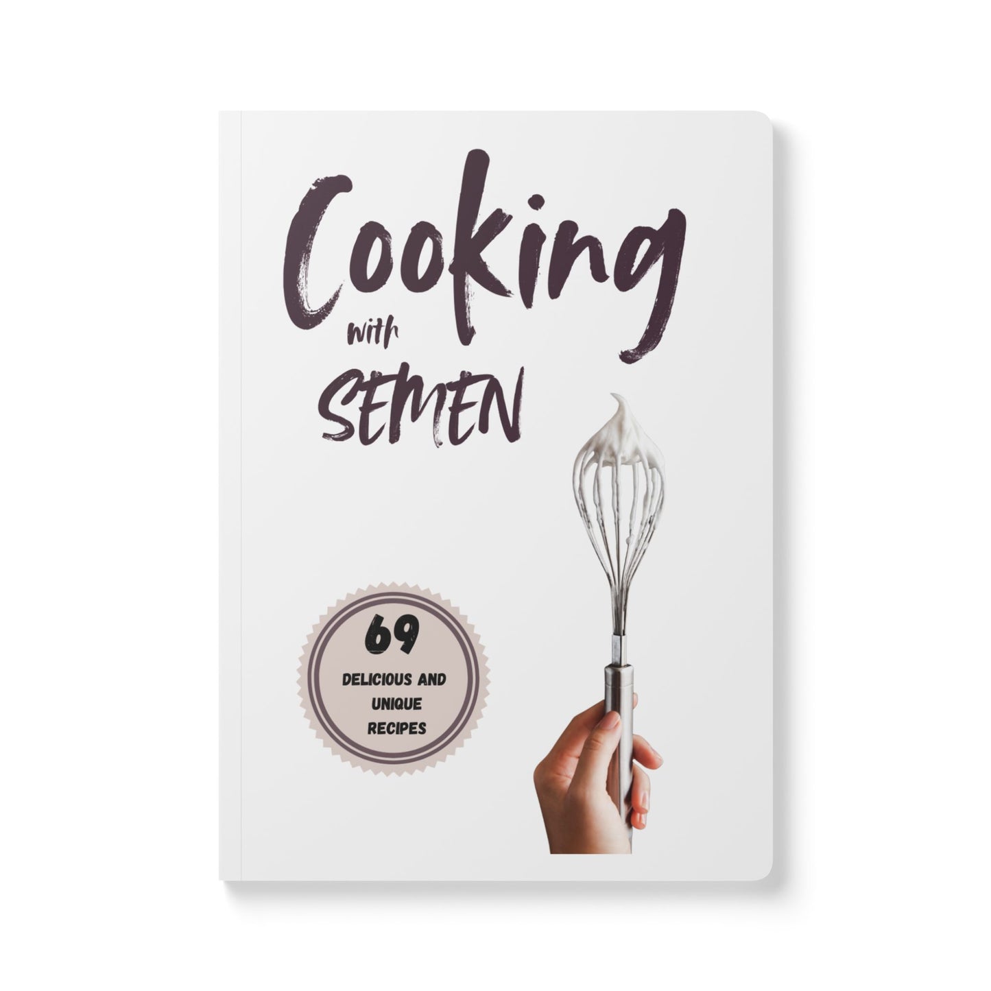 Funny Gag Gift Journal & Prank Cookbook Notebook | Cooking With Semen
