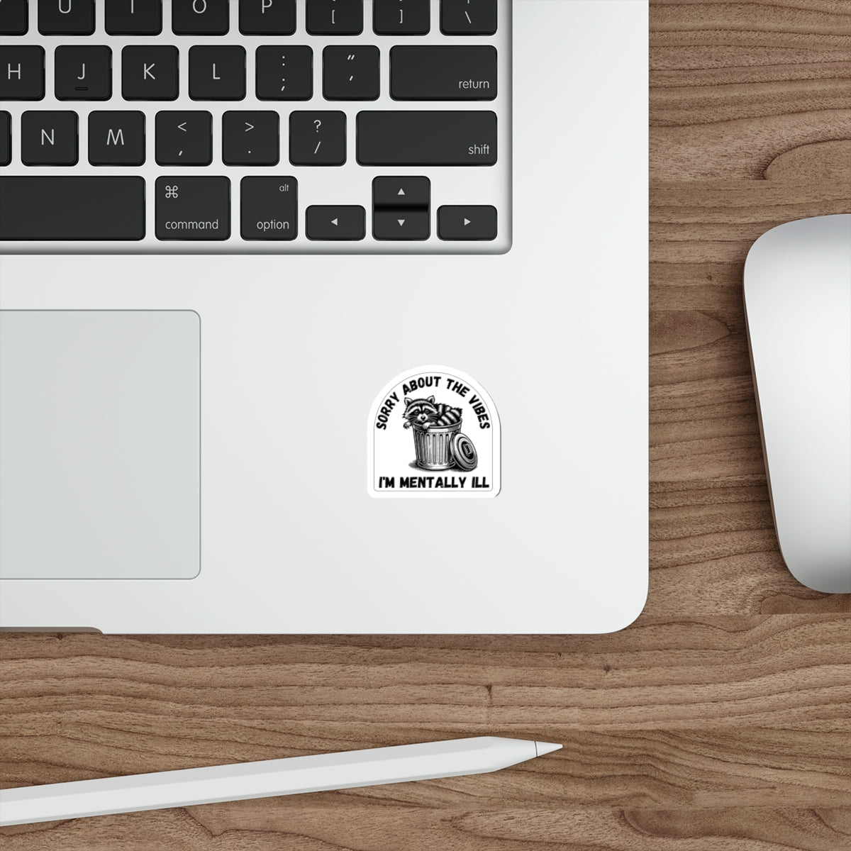 Funny Racoon Die-Cut Sticker — Sorry About the Vibes, I'm Mentally Ill