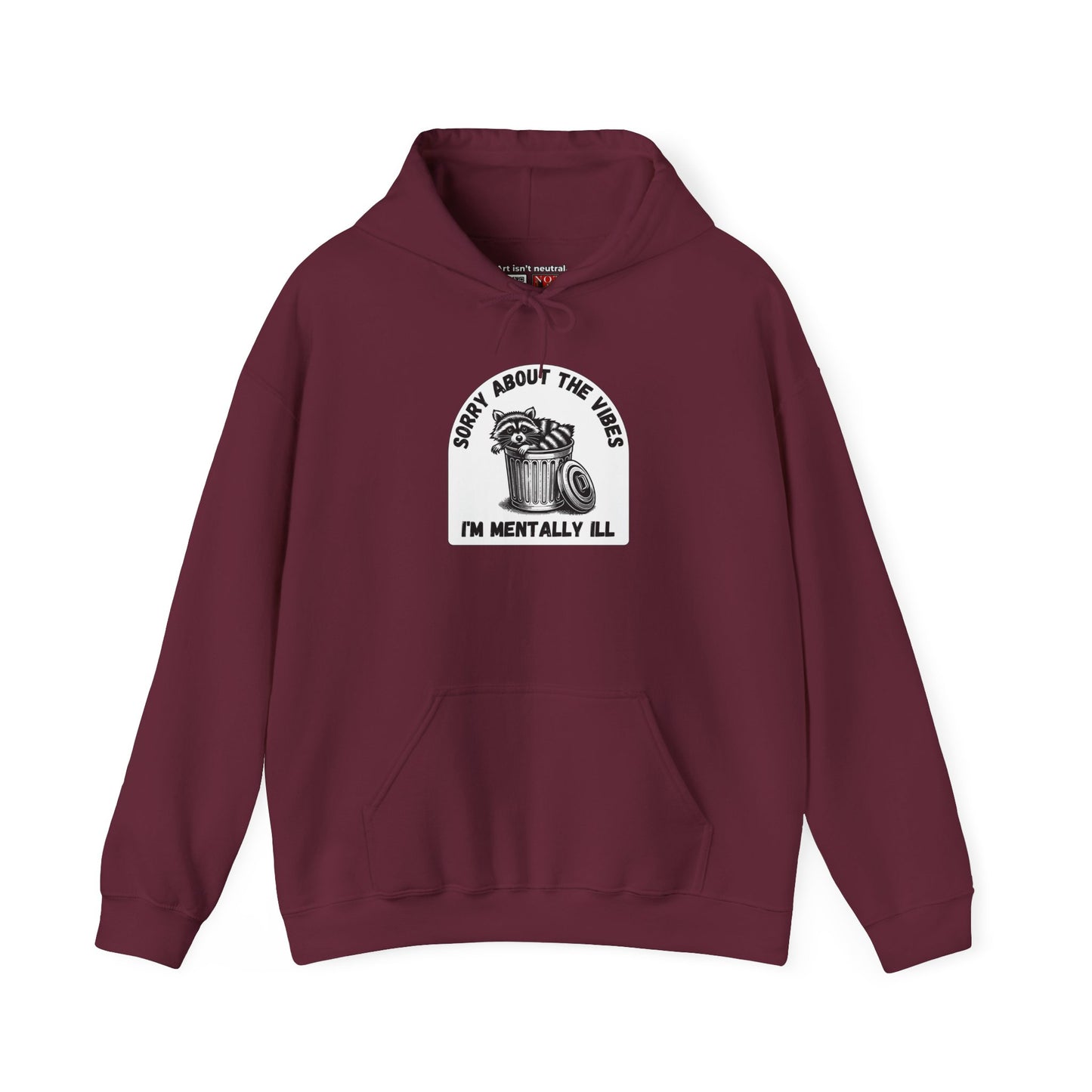 Funny Racoon Hoodie — Sorry About the Vibes, I'm Mentally Ill