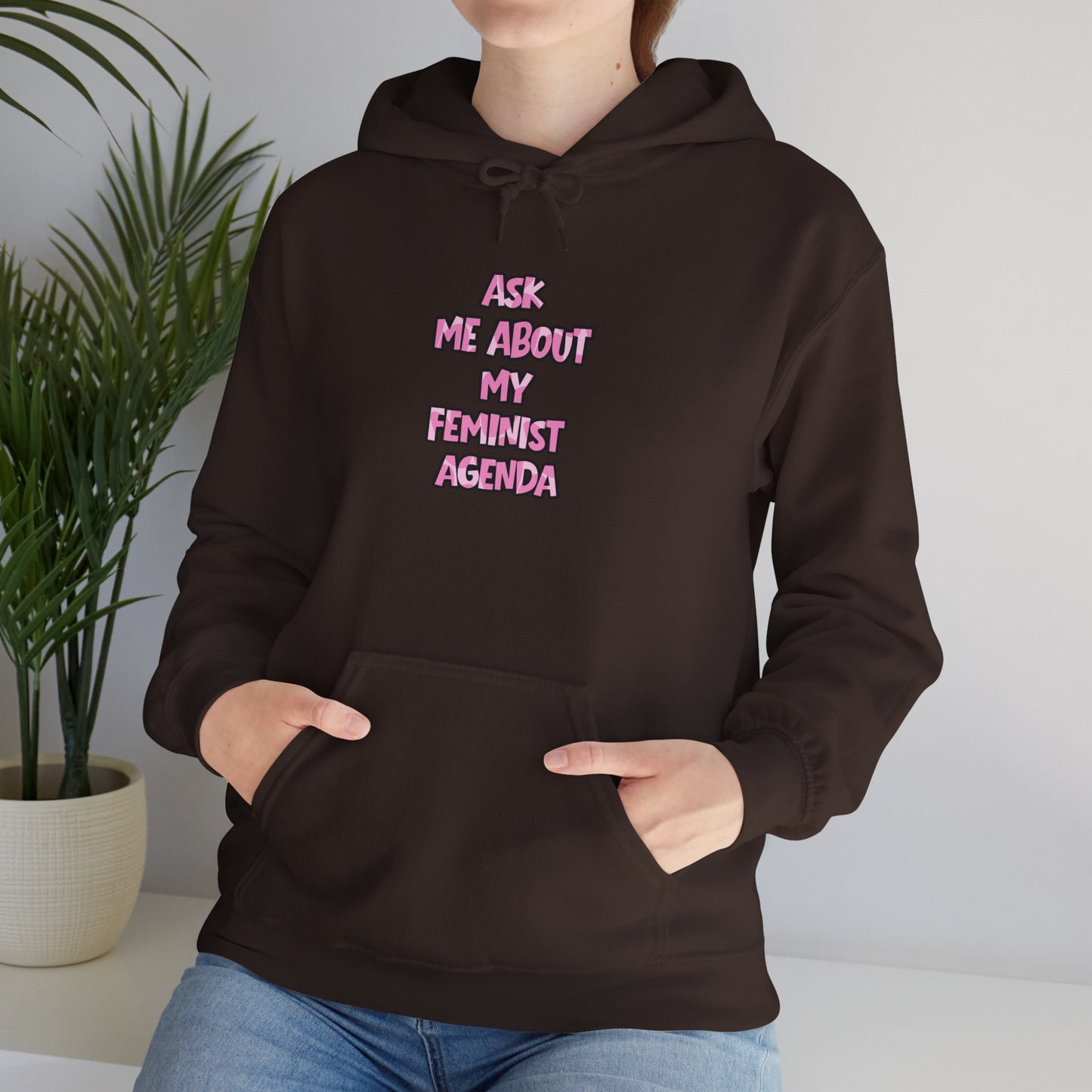 Feminist Hoodie — Ask Me About My Feminist Agenda