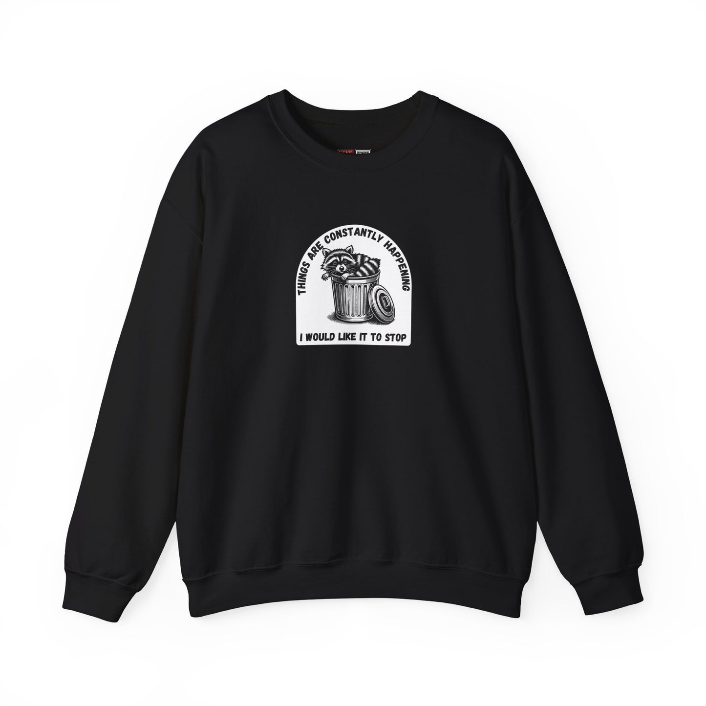Funny Racoon Crewneck Sweatshirt | Things Are Constantly Happening