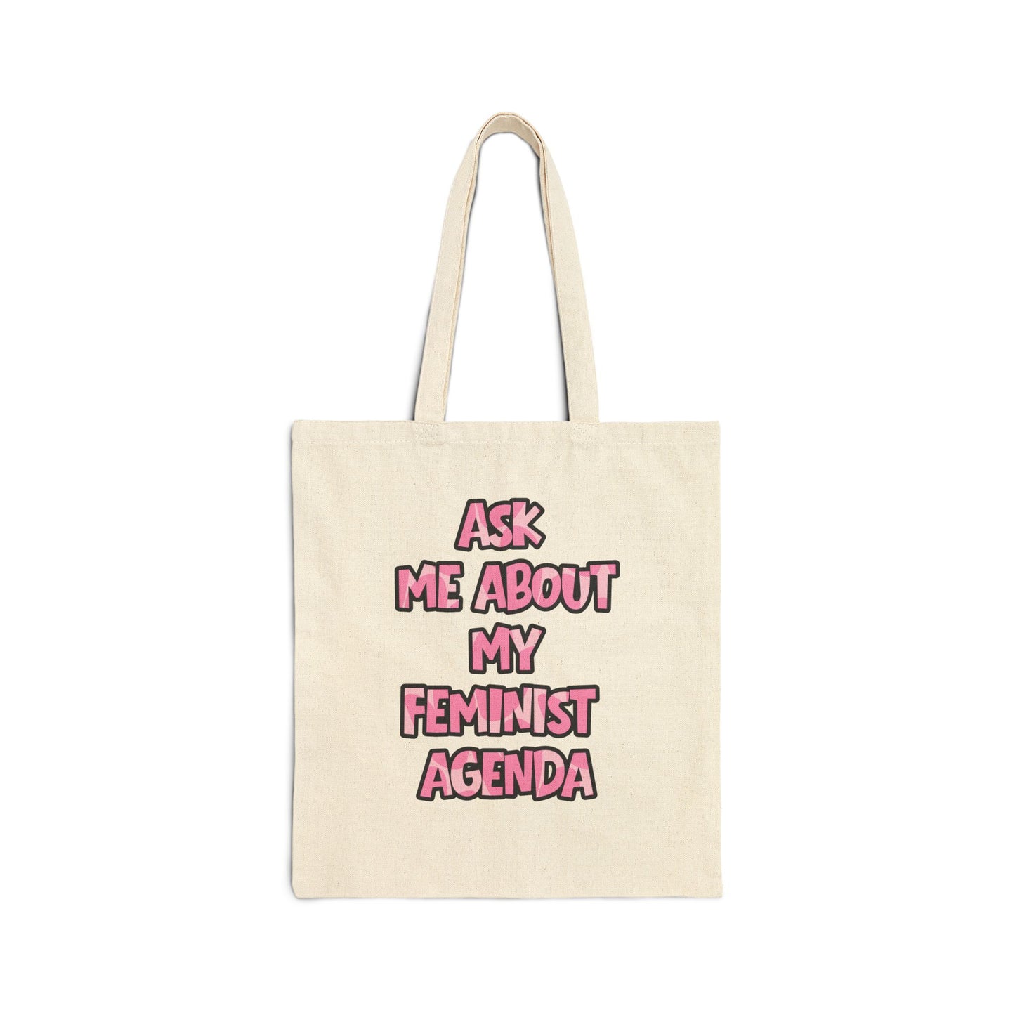 Feminist Tote Bag — Ask Me About My Feminist Agenda