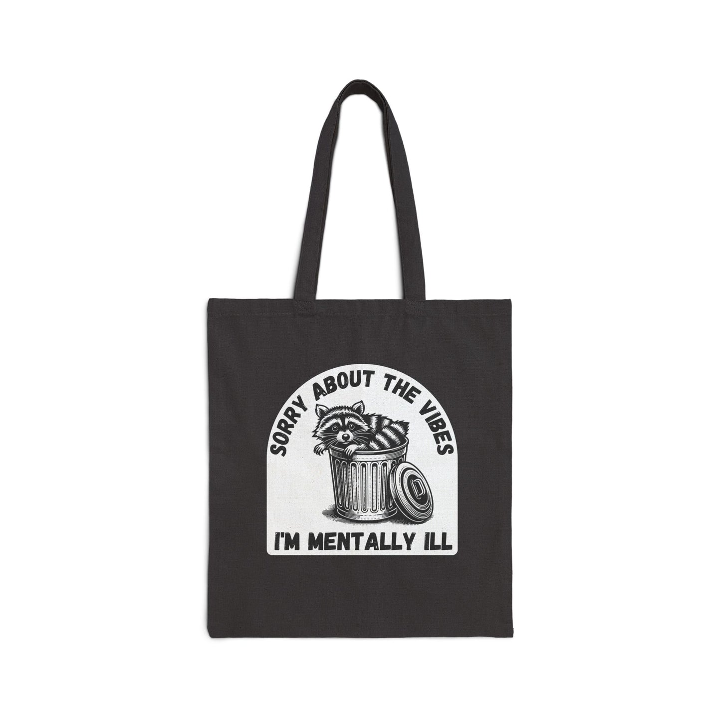 Funny Racoon Tote Bag — Sorry About the Vibes, I’m Mentally Ill