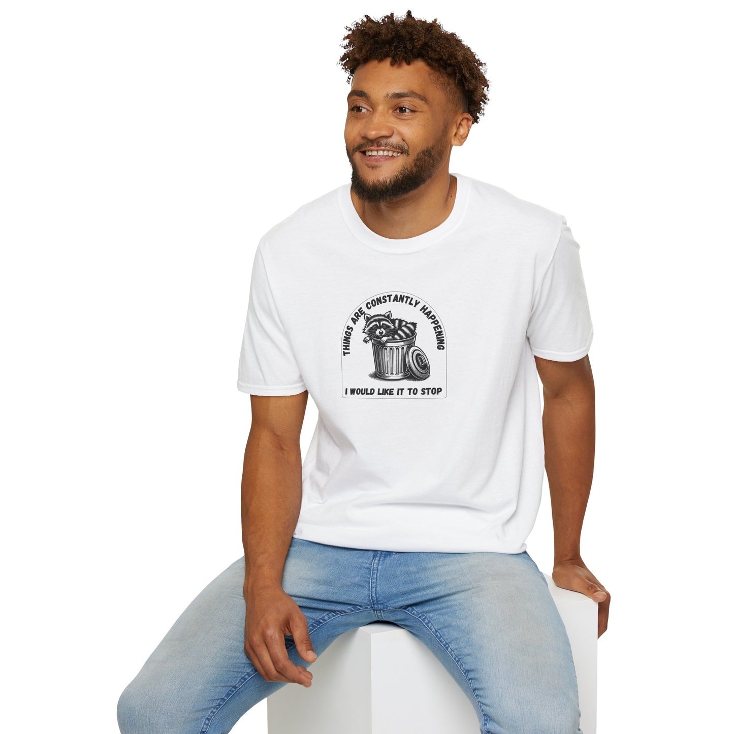 Funny Racoon Tee |Things Are Constantly Happening