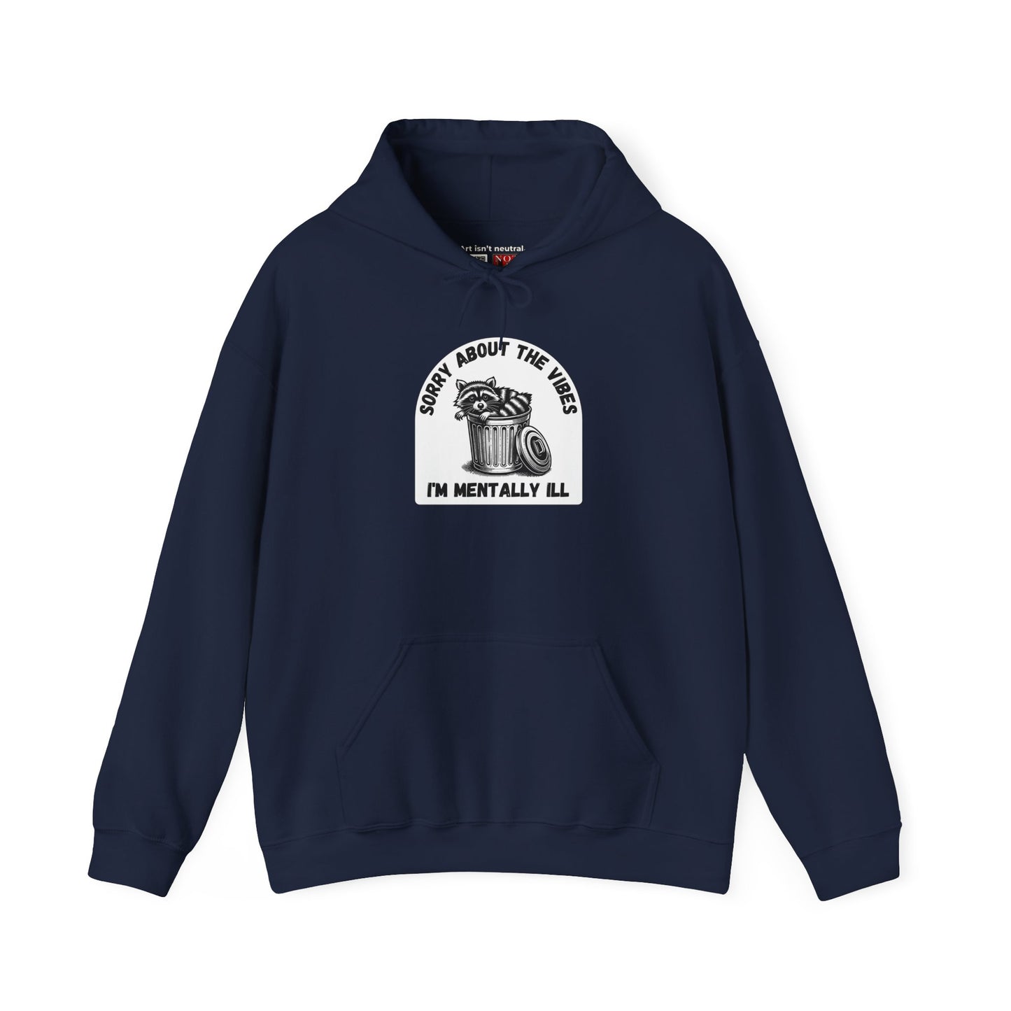 Funny Racoon Hoodie — Sorry About the Vibes, I'm Mentally Ill