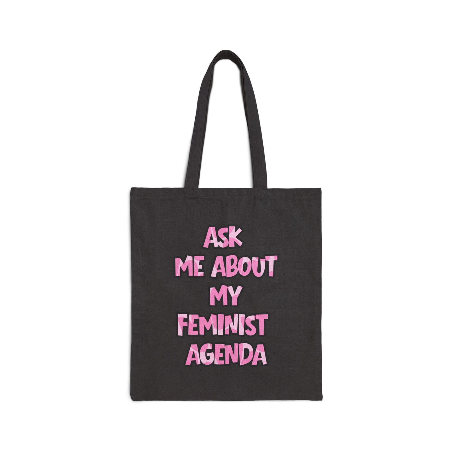 Feminist Tote Bag — Ask Me About My Feminist Agenda