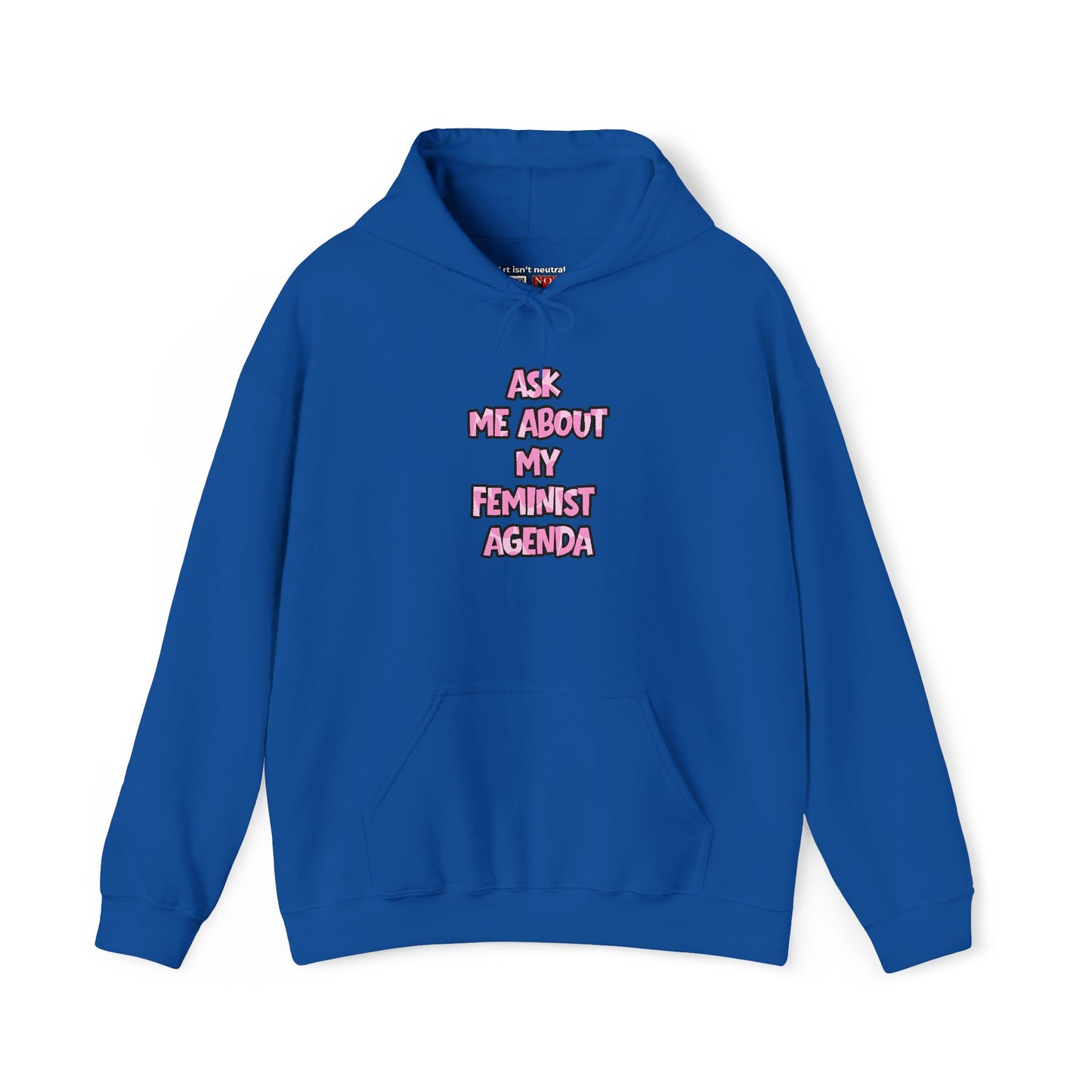 Feminist Hoodie — Ask Me About My Feminist Agenda