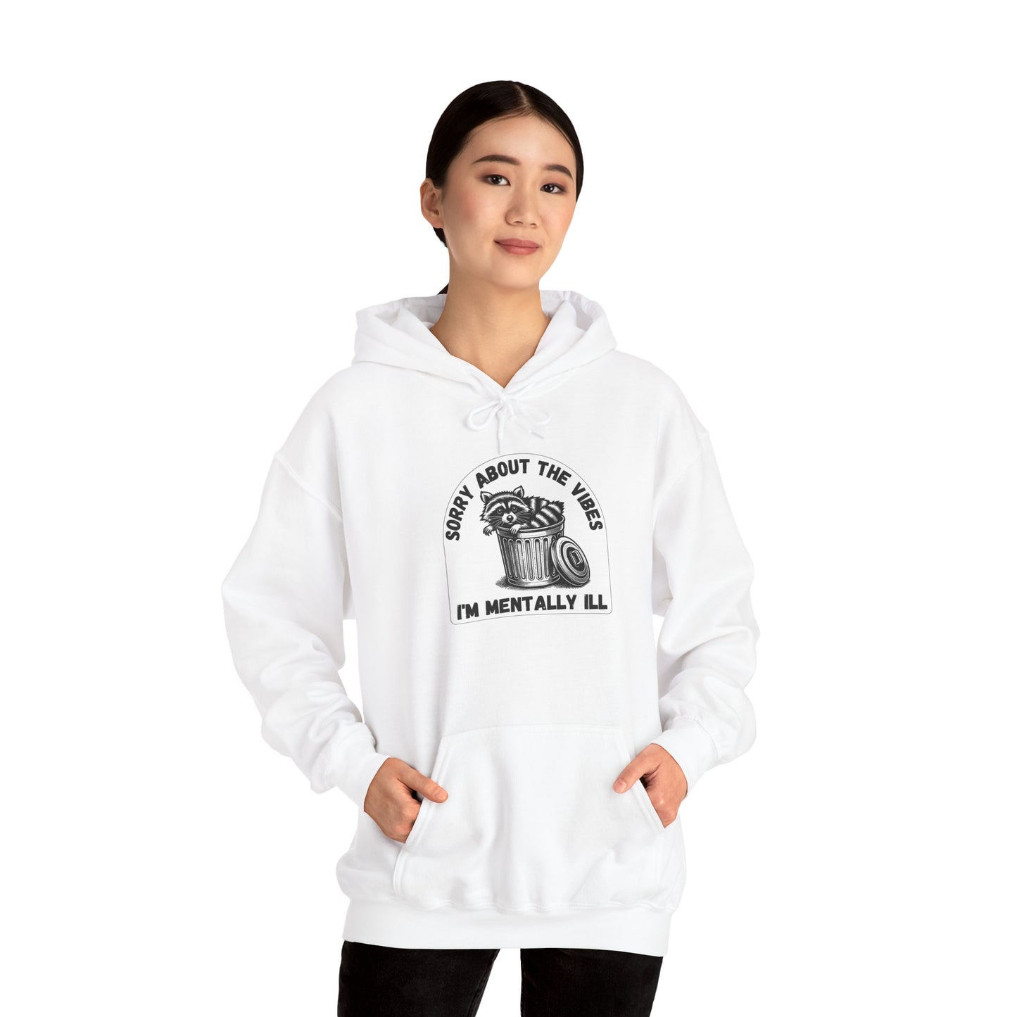 Funny Racoon Hoodie — Sorry About the Vibes, I'm Mentally Ill