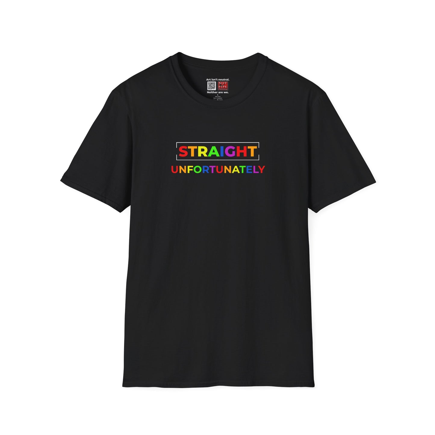 LGBTQ+ Humor Shirt | Straight Unfortunately Unisex Tee