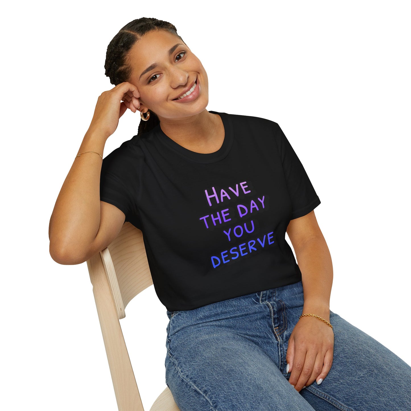 Sarcastic Unisex Tee | Have the Day You Deserve Shirt