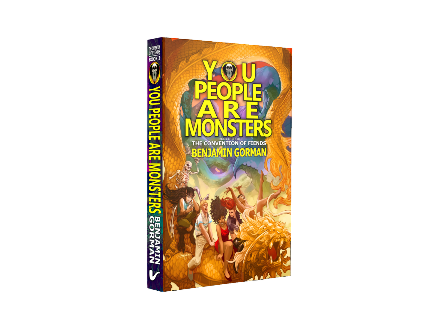 You People Are Monsters: Book Three of The Convention of Fiends trilogy by Benjamin Gorman