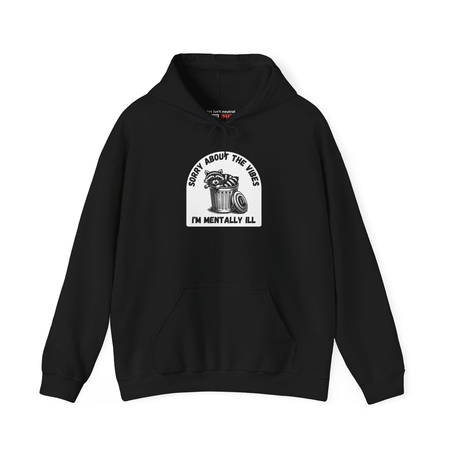 Funny Racoon Hoodie — Sorry About the Vibes, I'm Mentally Ill