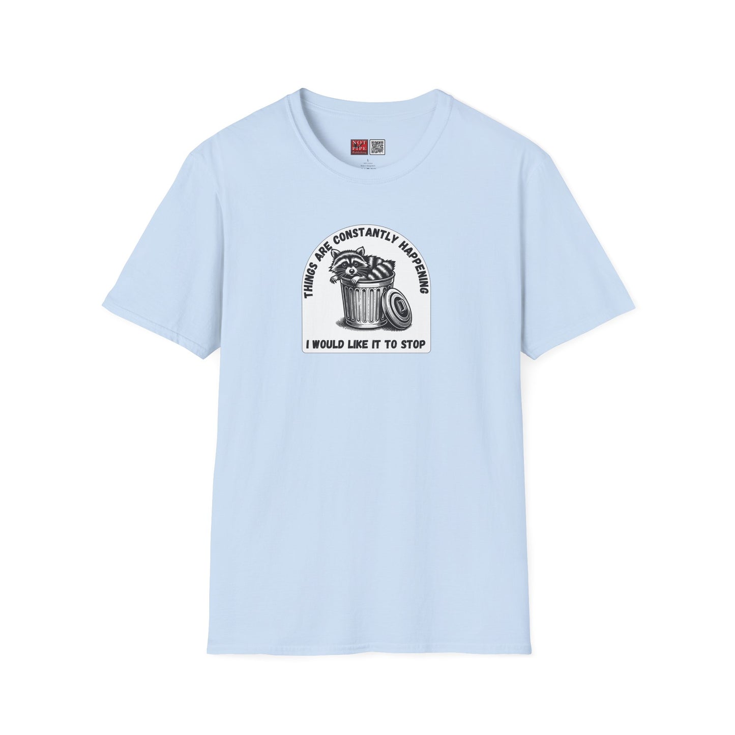 Funny Racoon Tee |Things Are Constantly Happening