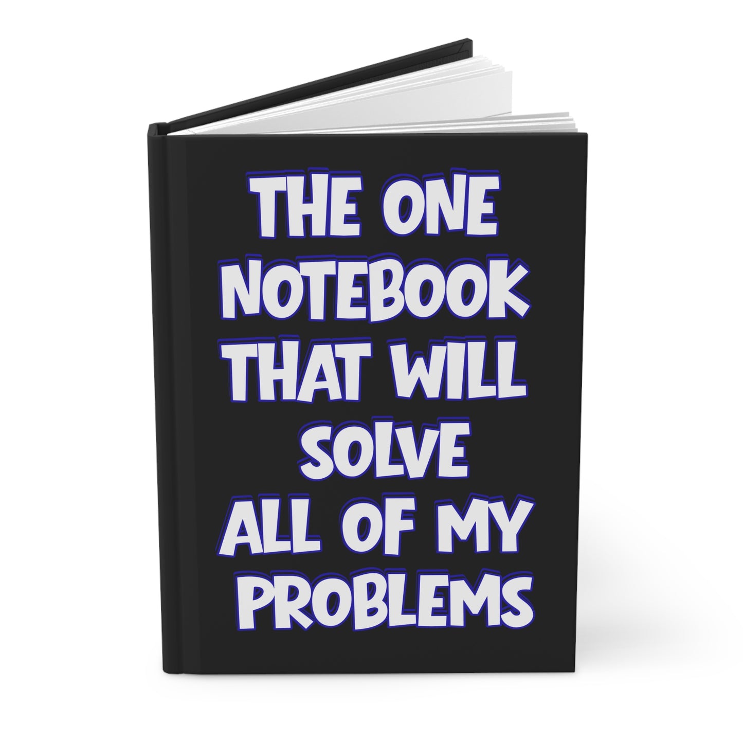 The One Notebook That Will Solve All My Problems – Funny Relatable Journal