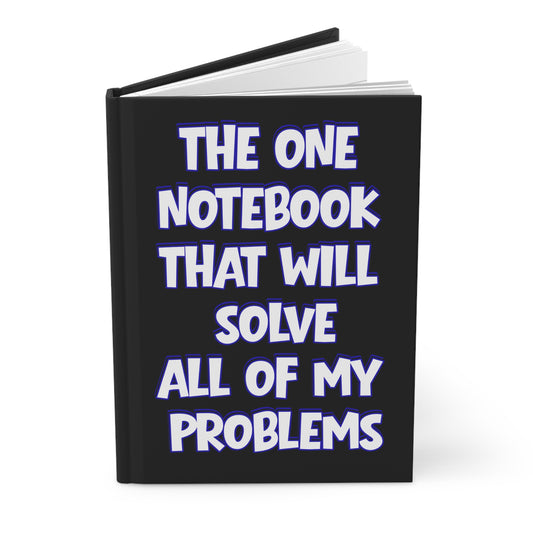 The One Notebook That Will Solve All My Problems – Funny Relatable Journal
