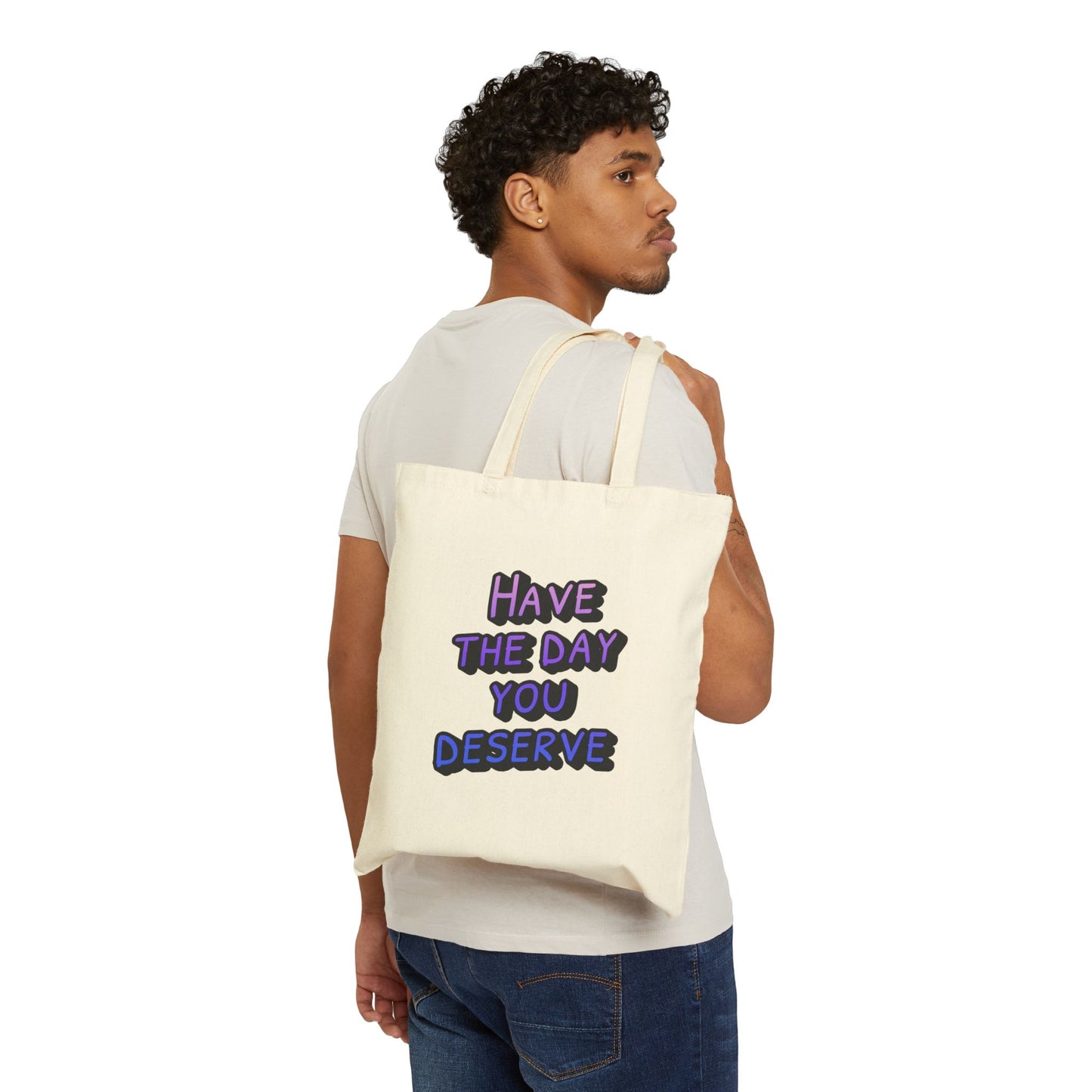 Sarcastic Statement Tote | Have the Day You Deserve Tote Bag